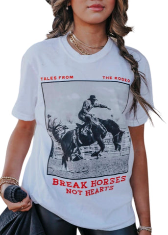 Break Horses Not Hearts Tee